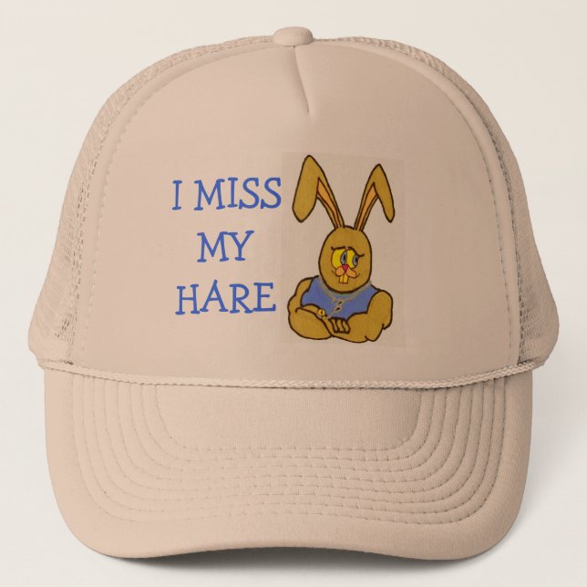 I Miss My Hare and My Hair Trucker Hat (Front)
