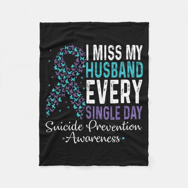 I Miss My Husband Every Single Day Suicide Prevent Fleece Blanket (Front)