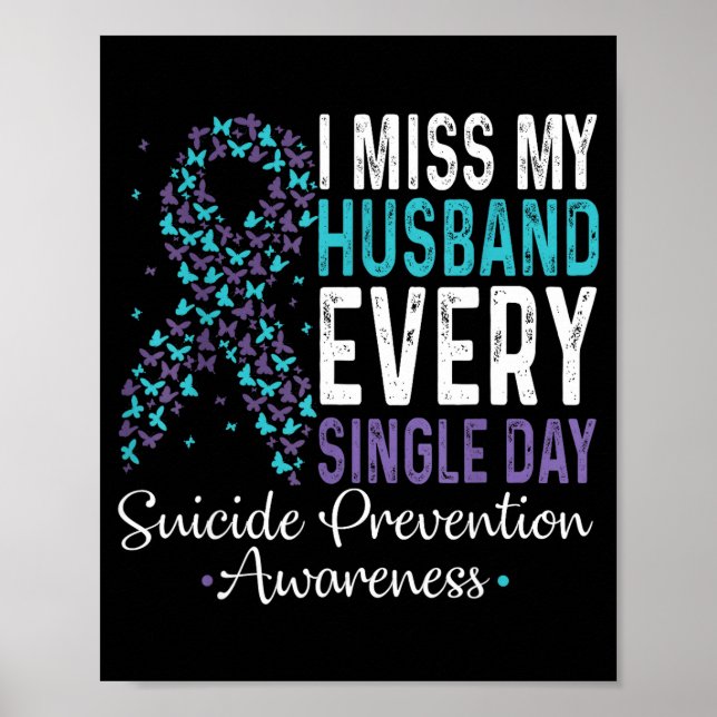 I Miss My Husband Every Single Day Suicide Prevent Poster (Front)