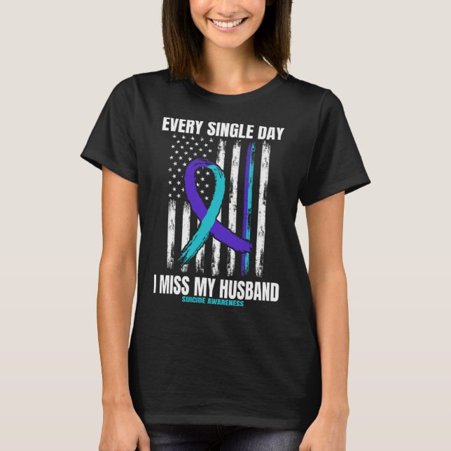 I Miss My Husband Suicide Awareness Shirt Preventi (Front)