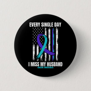 I Miss My Husband Suicide Awareness Shirt Preventi 6 Cm Round Badge
