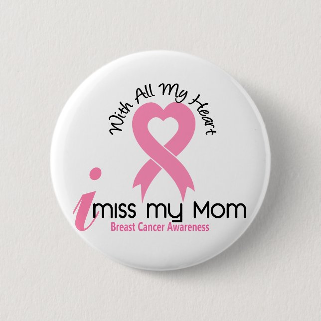 I Miss My Mum Breast Cancer 6 Cm Round Badge (Front)