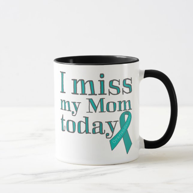 I Miss My Mum Today (Ovarian Cancer) Mug (Right)
