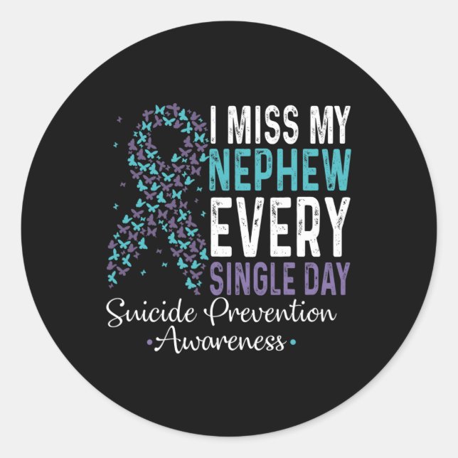 I Miss My Nephew Every Single Day Suicide Preventi Classic Round Sticker (Front)