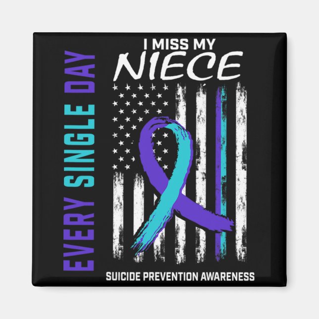 I Miss My Niece Suicide Awareness Prevention Ameri Magnet (Front)