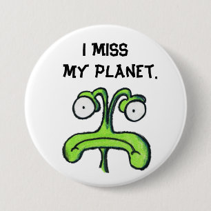 I MISS MY PLANET button