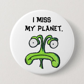 I MISS MY PLANET button