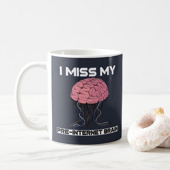 I Miss My Pre-Internet Brain Coffee Mug (With Donut)