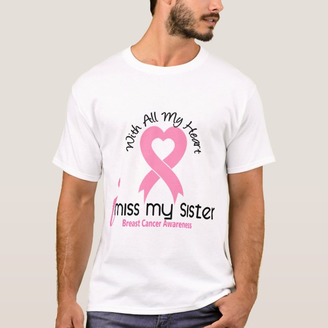 I Miss My Sister Breast Cancer T-Shirt (Front)