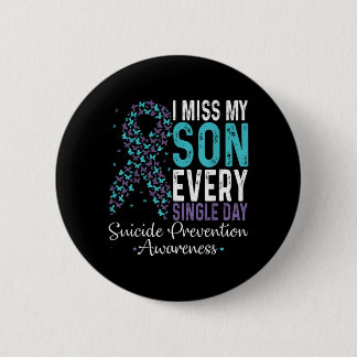 I Miss My Son Every Single Day Prevention Ribbon 6 Cm Round Badge