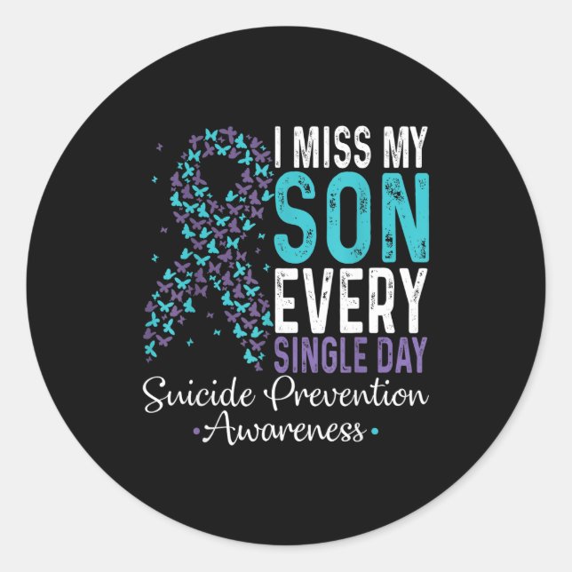 I Miss My Son Every Single Day Suicide Prevention  Classic Round Sticker (Front)