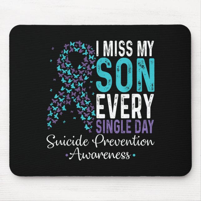 I Miss My Son Every Single Day Suicide Prevention  Mouse Mat (Front)