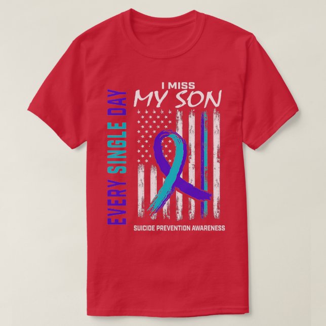 I Miss My Son Suicide Awareness Prevention America T-Shirt (Design Front)