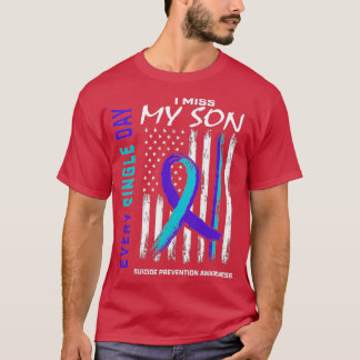 I Miss My Son Suicide Awareness Prevention America T-Shirt