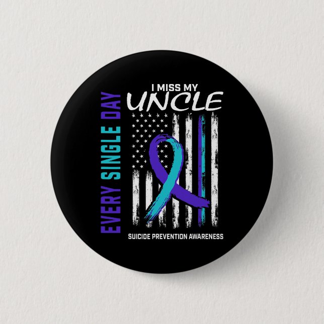 I Miss My Uncle Suicide Awareness Prevention Ameri 6 Cm Round Badge (Front)