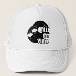 I MISS MY VINYL TRUCKER HAT