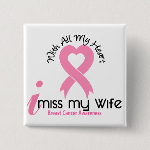 I Miss My Wife Breast Cancer 15 Cm Square Badge