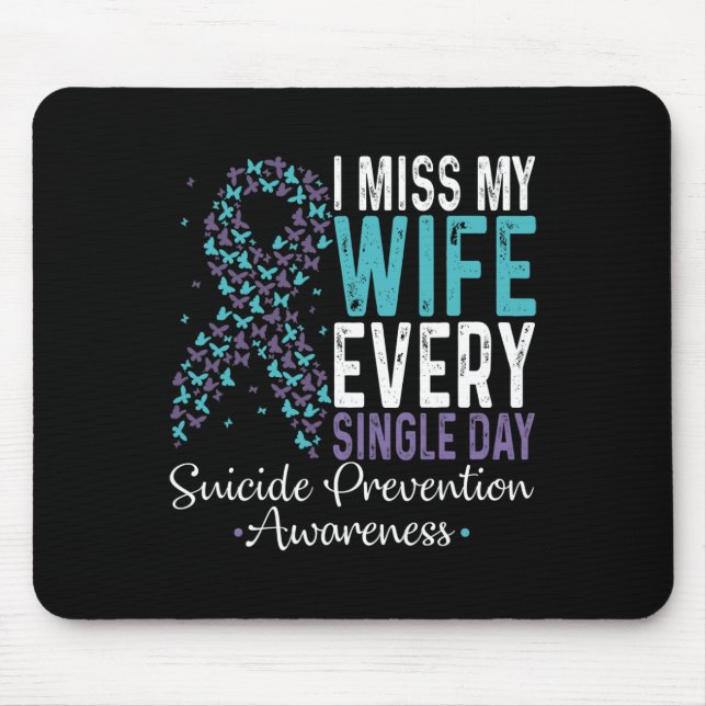 I Miss My Wife Every Single Day Suicide Prevention Mouse Mat (Front)
