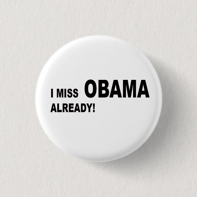 I miss Obama already! 3 Cm Round Badge (Front)