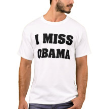 I Miss Obama Anti Trump T-Shirt