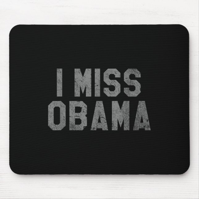 I Miss Obama, Bring Back Obama  Mouse Mat (Front)