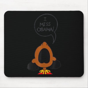 I Miss Obama Mouse Mat