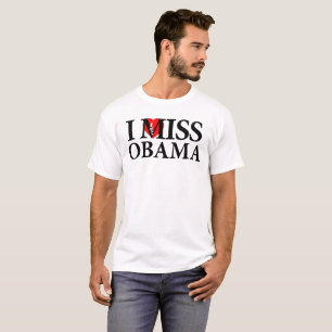 I Miss Obama T-Shirt