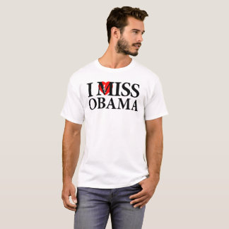 I Miss Obama T-Shirt