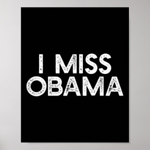 I Miss Obyma Anti Trump Dissent Protest Resist S  Poster