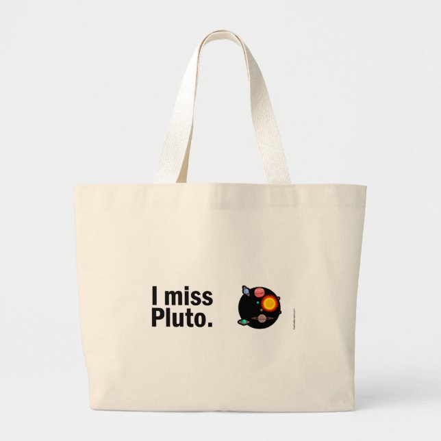 I miss Pluto. Large Tote Bag (Front)