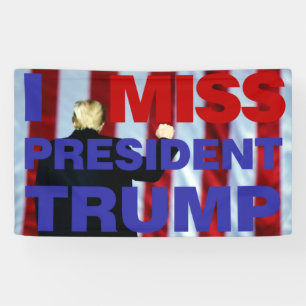 I Miss President Trump Banner