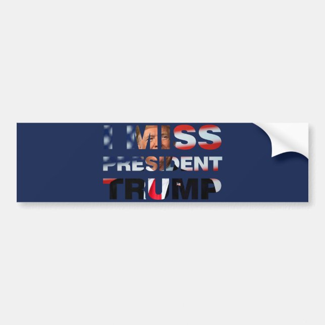 I Miss President Trump Bumper Sticker (Front)