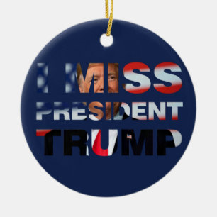 I Miss President Trump Ceramic Tree Decoration