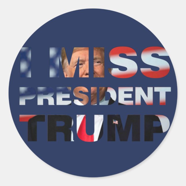 I Miss President Trump Classic Round Sticker (Front)