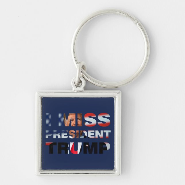 I Miss President Trump Key Ring (Front)