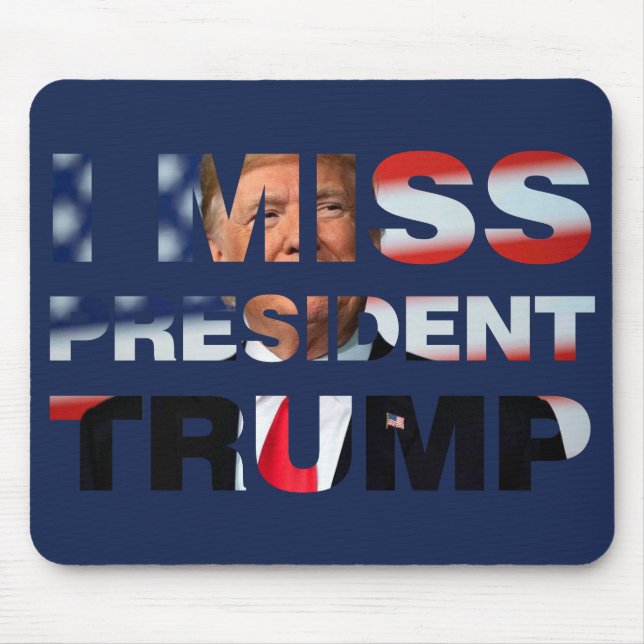 I Miss President Trump Mouse Mat (Front)