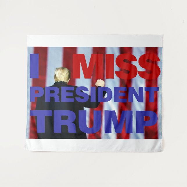 I Miss President Trump Tapestry (Front (Horizontal))