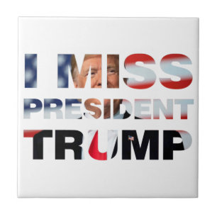 I Miss President Trump Tile