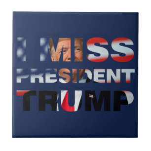 I Miss President Trump Tile