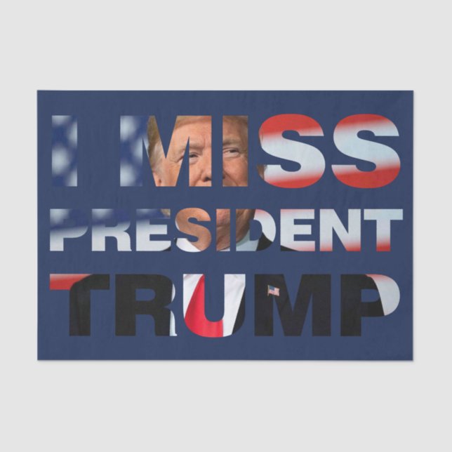 I Miss President Trump Tissue Paper (Front)