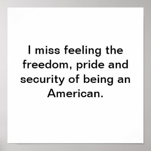 I Miss Pride in Being American Poster