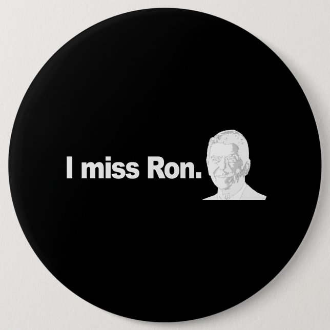 I MISS RON 2 Bumpersticker 6 Cm Round Badge (Front)