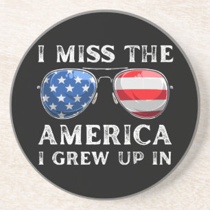 i miss the America i grew up in Coaster