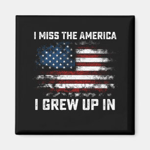 I Miss The America I Grew Up In USA American Flag Magnet