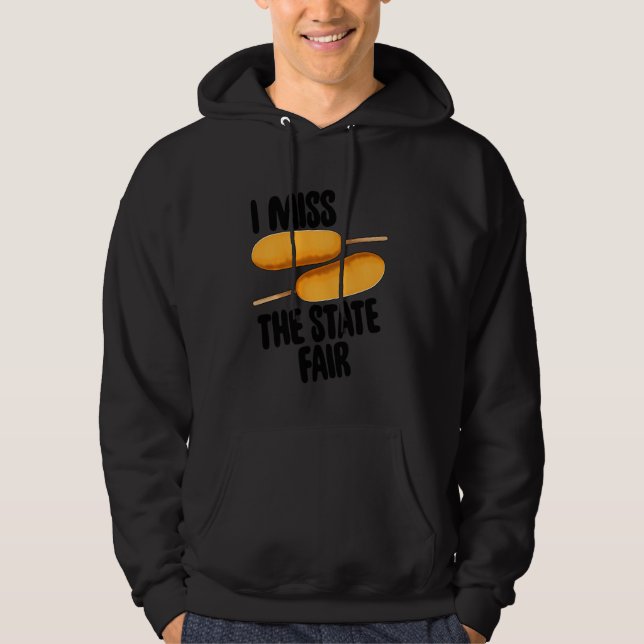 I Miss The State Fair T Fair Corn Dogs Foodie Hoodie (Front)