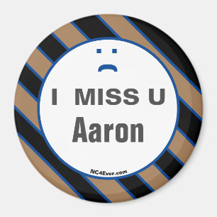 I MISS U Aaron magnet