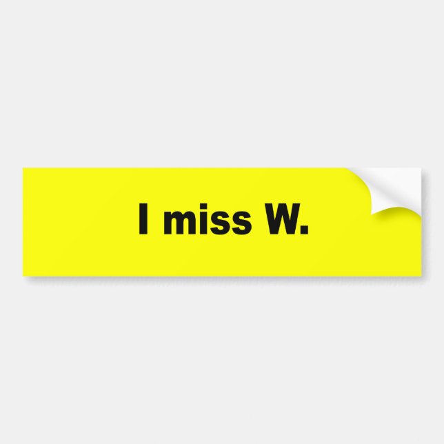 I miss W Bumper Sticker (Front)