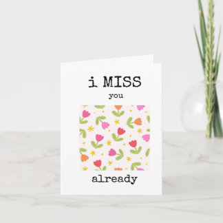 I Miss You Already, Goodbye, Farewell, For Her Card