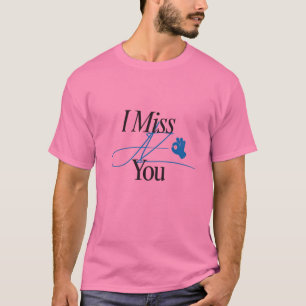 I Miss You design T shirt for all age group