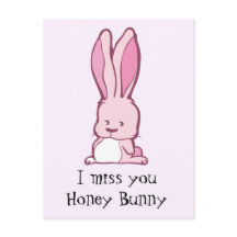 I miss you honey bunny